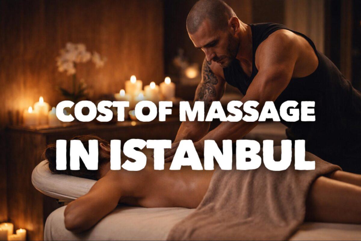 Cost of massage in Istanbul 2026 price guide